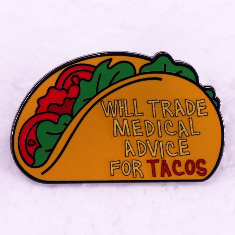 Taco Pin Badge - Will Trade for Medical