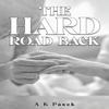 The Hard Road Back by A K Pasek Paperback Book 9781528970679