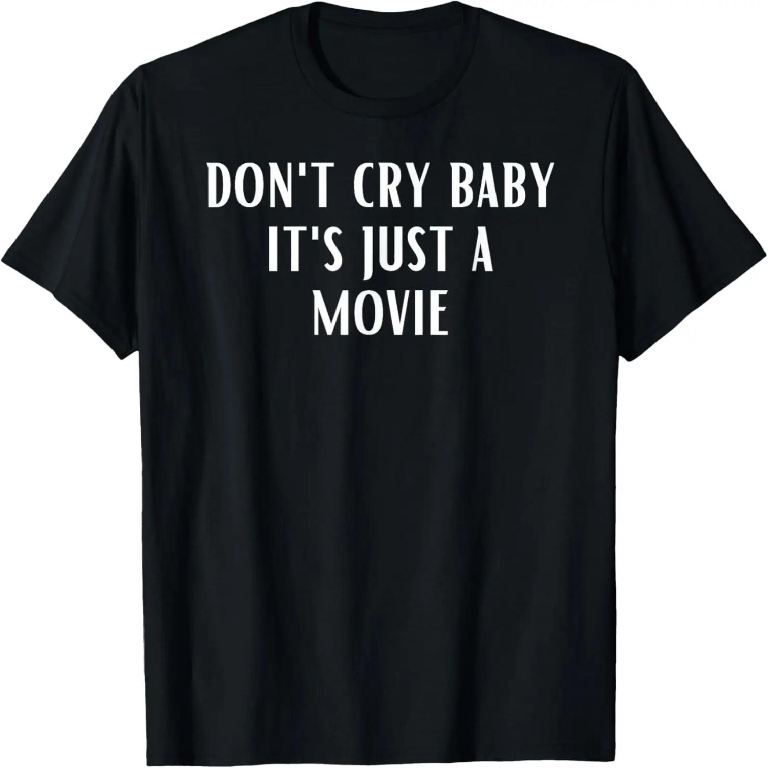 Don t Cry Baby it s Just a Movie Funny Couple Movies T-Shirt XXXXXL разноцветный