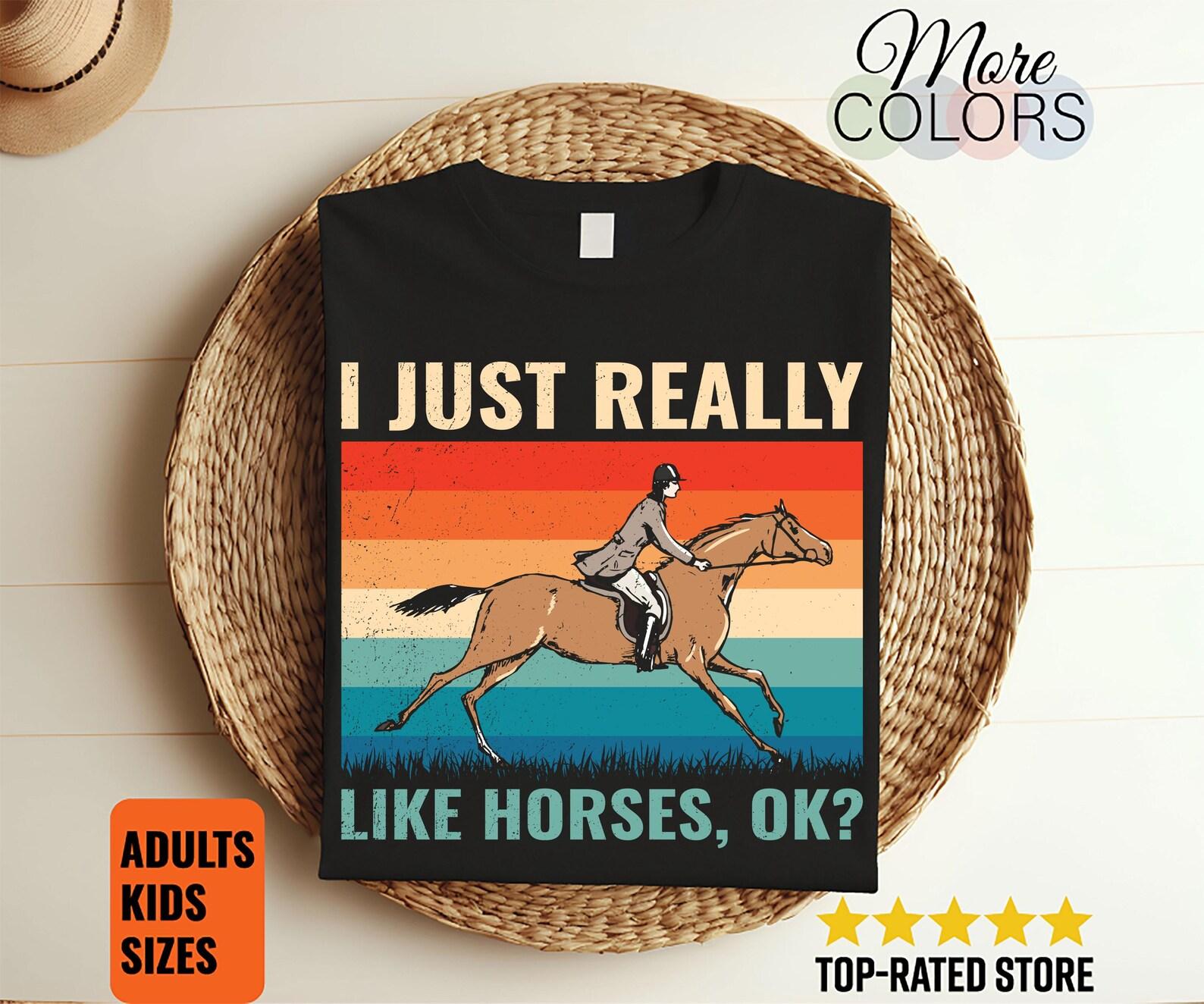 I Just Really Like Horses T-Shirt, Equestrian Vaulting Gifts, Horse Riding Show, Horseback Sport, Rider Present, Jumping Barrel Racer Lover, 120