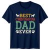 Best Chihuahua Dad Ever Unisexs TShirt Chihuahua Dog Fathers Day Gift For Him