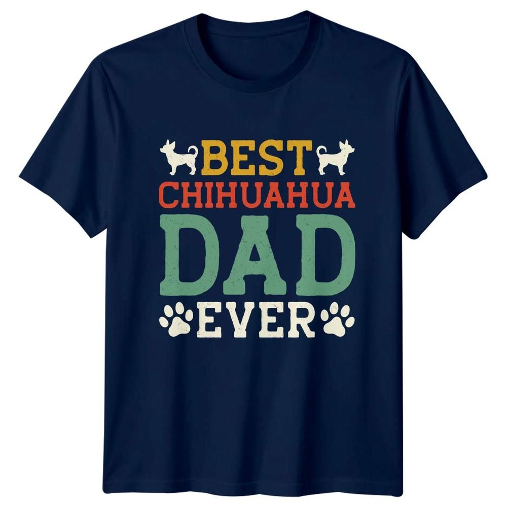 Best Chihuahua Dad Ever Unisexs TShirt Chihuahua Dog Fathers Day Gift For Him
