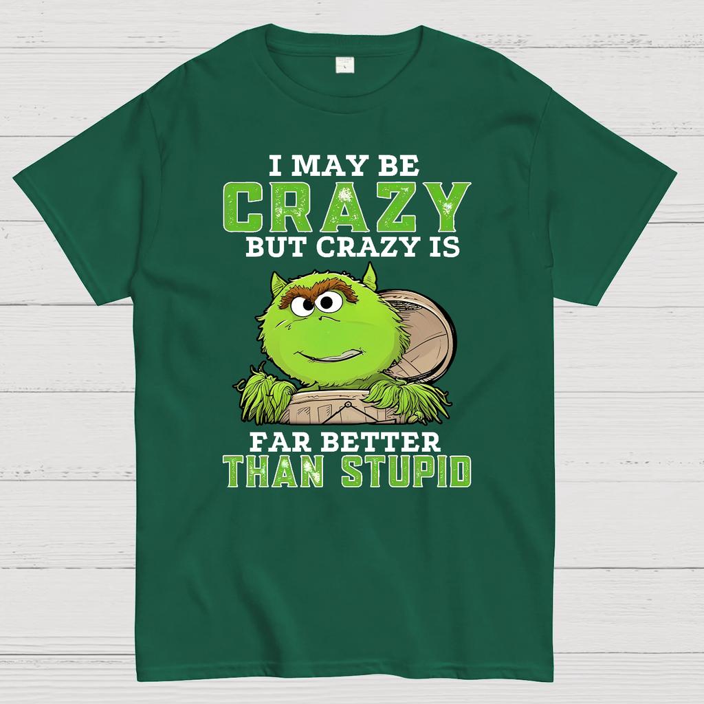 I May Be Crazy But Crazy Is Far Better Than Stupid Cotton Summer Casual Cool Loose T-Shirt