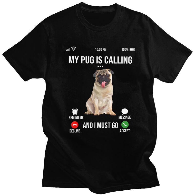 My Pug Is Calling And I Must Go T Shirts Men Pure Cotton Tees Valentines Day Gift Animal Dog Lover Tshirt Tshirt Clothing