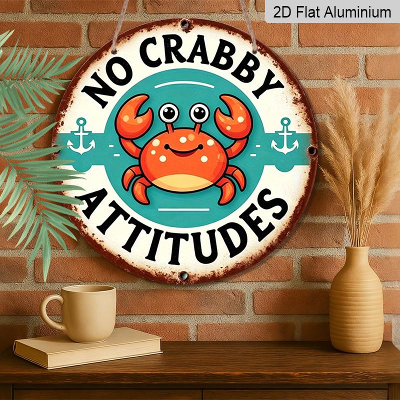 2D Flat, 1pc Round Aluminum "No Crabby Attitudes" Sign, Cute Cartoon Crab & Anchor Wall Decor, Vintage Funny Coastal Metal Plaque, Waterproof Art for