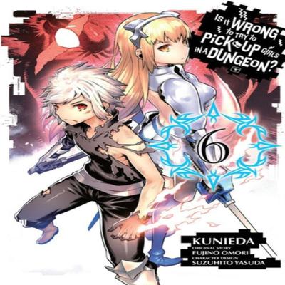 Is It Wrong To Try To Pick Up Girls In a Dungeon Vol. 6 Manga by Fujino Omori Paperback Book 9780316552608