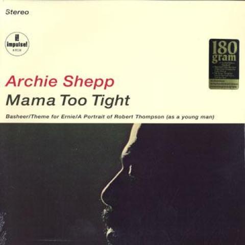 

LP Record ARCHIE SHEPP - Mama Too Tight (180g) IMP9134H Impulse US Jazz