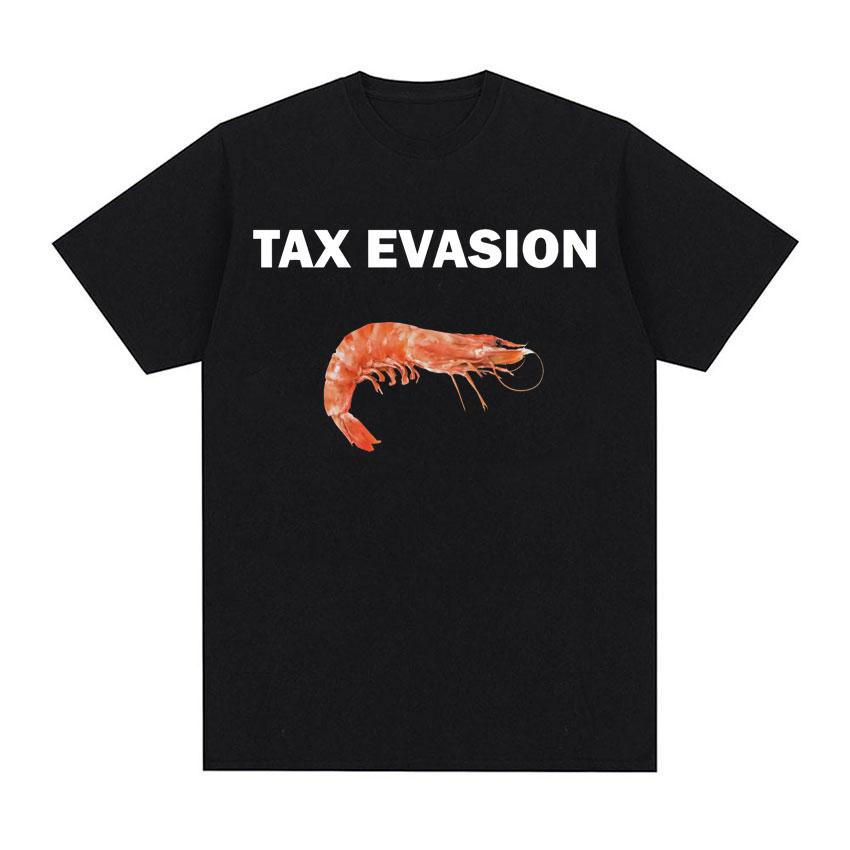 Tax Evasion Humor Tshirt Funny Prawns Meme Graphic Print Tshirts Unisexs Womens Fashion Gothic High Quality T Shirt Streetwear