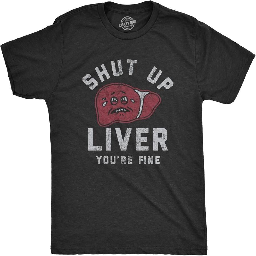 Crazy Dog Tshirts Mens Shut Up Liver Youre Fine T Shirt Funny Sarcastic Drinking Novelty Tee for Guys XXXXXL чёрный