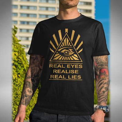 Real Eyes Realise Real Lies T-Shirt Size Small - 5XL Illuminati Conspiracy