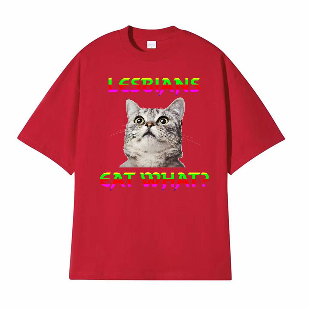 Lesbians Eat What Cat Funny Meme Tshirts Unisex Women Summer Tops ONeck Loose T Shirt Harajuku Gothic Hot Sale Tshirt Streetwear