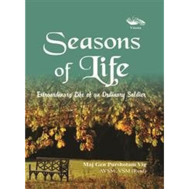 Seasons of Life: Extraordinary Life of an Ordinary Soldier
