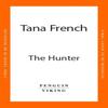 The Hunter by Tana French Hardback Book 9780241684269