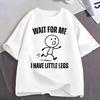 Wait for Me I Have Little Legs Funny Running Meme T Shirt Men's Women Clothing Cotton Oversized Short Sleeve T Shirts Streetwear