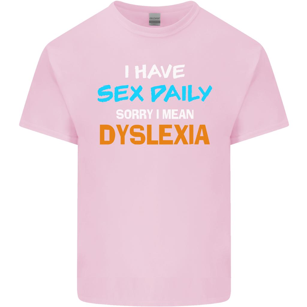 Ich habe jeden Tag Sex Legasthenie Lustiger Slogan Unisex Leichtes Baumwoll-T-Shirt