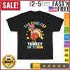 The Coolest Turkey In Town Happy Thanksgiving Boy Girl T Shirt Mens Womens Tees Top Men Women NE