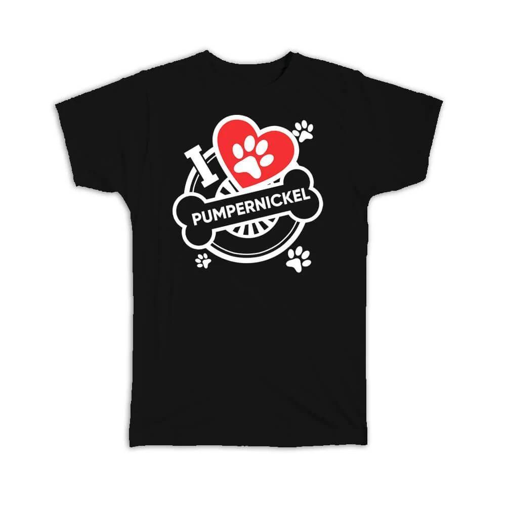

Gift T-Shirt : I Love Pumpernickel For Rye Bread Lover German European Dog Dogs S
