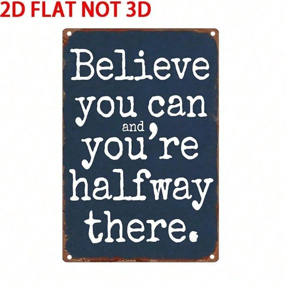 Believe You Can Vintage Tin Sign 8x12 Inch - Retro 2D Flat Metal Wall Art for Man Cave, Home Decor, Housewarming & Halloween Gift