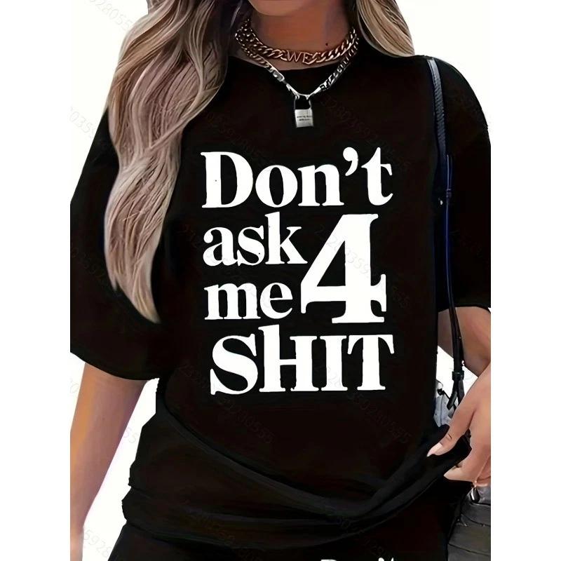 Don t Ask Me 4 Shirt Funny T-Shirt XL