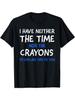 I Dont Have The Time T Shirt Funny Quote Print Oversized Comfy Stretchy Daily Street Top Graphic Tees Playeras De Mujeres