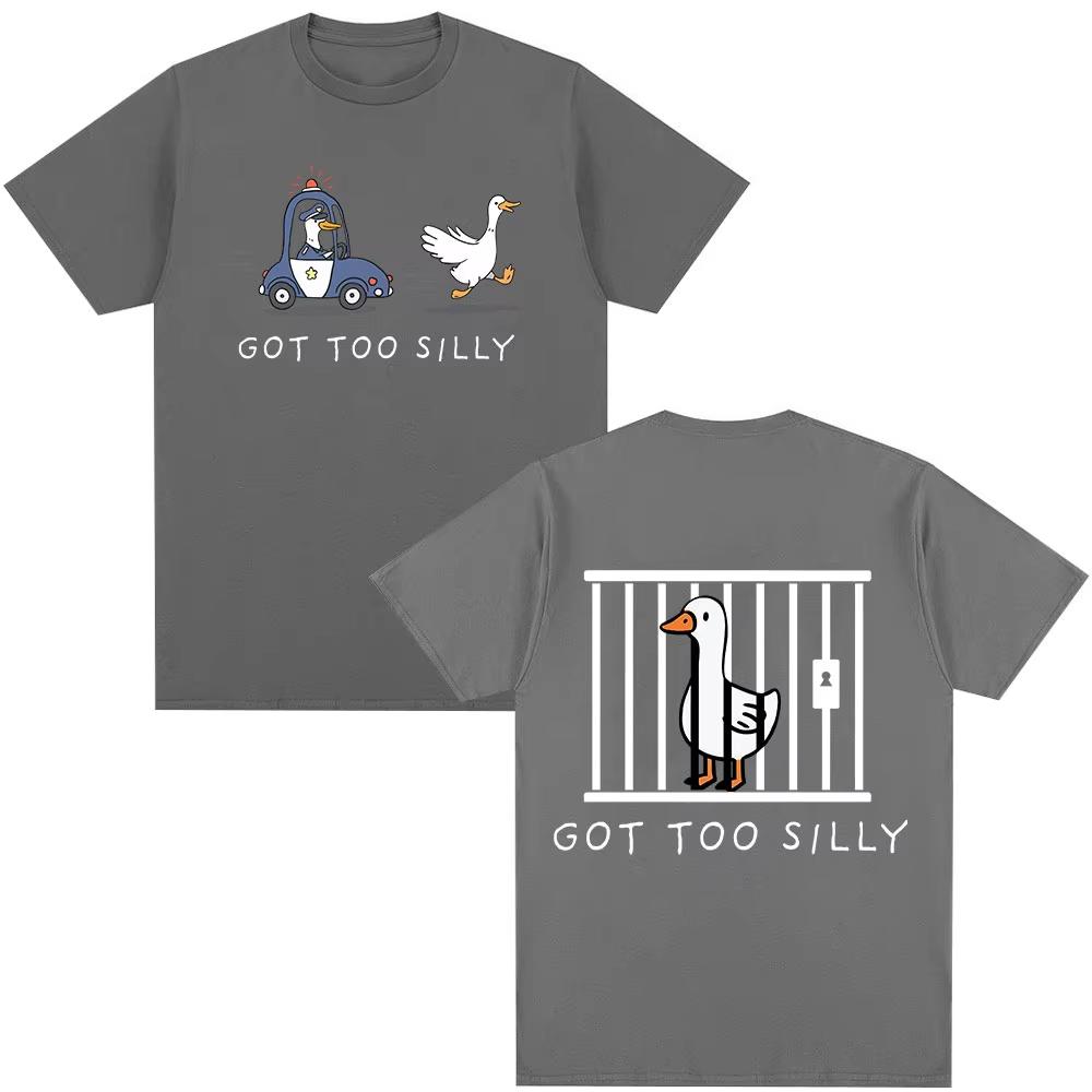 Got Too Silly Goose Funny Meme Double Sided Print T Shirt Men Women Casual Cotton Tshirt Vintage Short Sleeve Oversized T-shirts