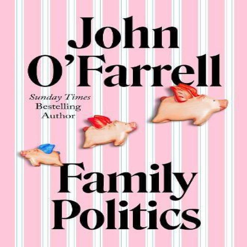 Family Politics by John OFarrell Hardback Book 9780857529770