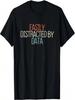 Old Text Shirt Vintage T-Shirt Easily Distracted By Data T-Shirt