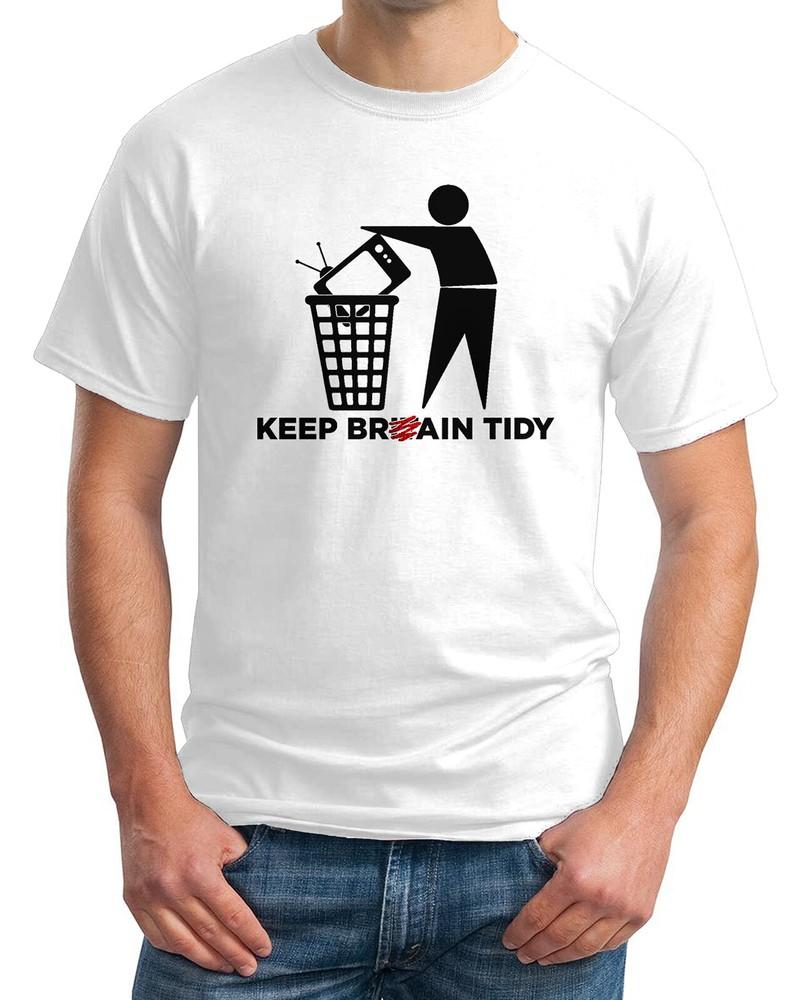 

KEEP BRAIN TIDY T-SHIRT - No more brainwash TV - Free your mind - Funny T-shirt XL