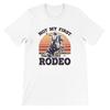 Not My First Rodeo T-Shirt – Unisex Country Music Festival Tee
