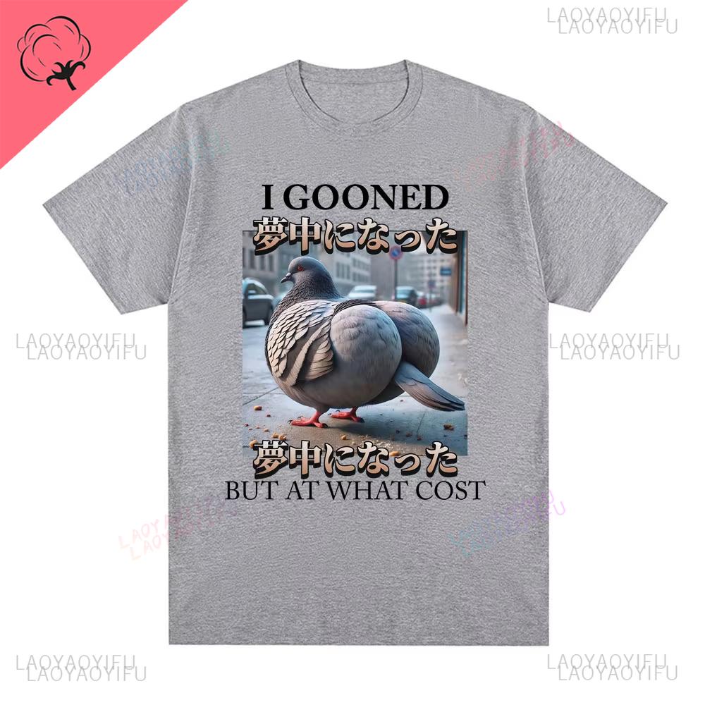 Ich habe gegooned, aber zu welchem Preis Lustiges Tauben-Meme Gedrucktes T-Shirt Oberteile Harajuku Mode Lässige Rundhals Kurzarmshirts Kleidung