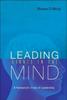The Leading Starts In The Mind: A Humanistic View Of Leadership Book