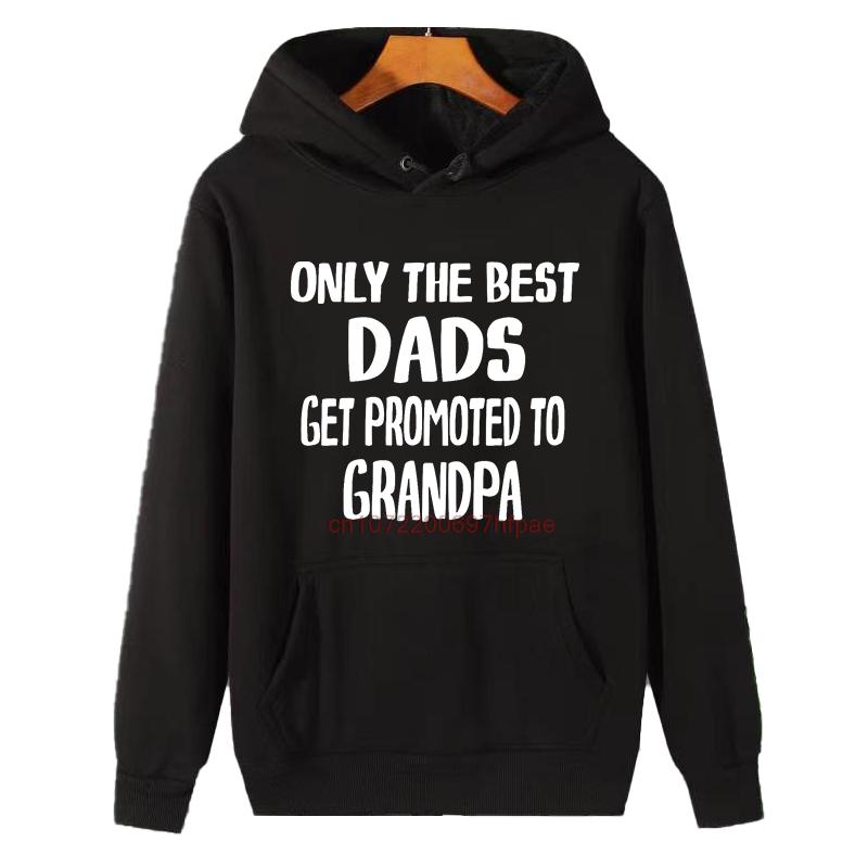 Only The Best Dads Get Promoted To Grandpa Graphic Hooded Sweatshirts Winter Thick Sweater Hoodie Unisex Winter Sweater