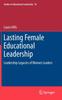 The Lasting Female Educational Leadership : Leadership Legacies of Women Leaders : 18 Book
