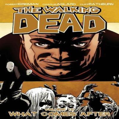 The Walking Dead Volume 18 What Comes After by Robert Kirkman Paperback Book 9781607066873
