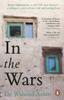 Buch In the Wars : An Uplifting, Life-enhancing Autobiography, a Poignant Story of the Power of Resilience