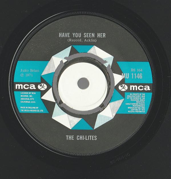 

7inch Record CHILITES Have You Seen Her MU1146 MCA 1971 UK SoulFunk Used