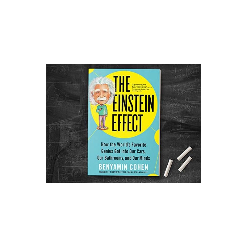 The Einstein Effect: How the World's Favorite Genius Got into Our Cars, Our Bathrooms, and Our Minds