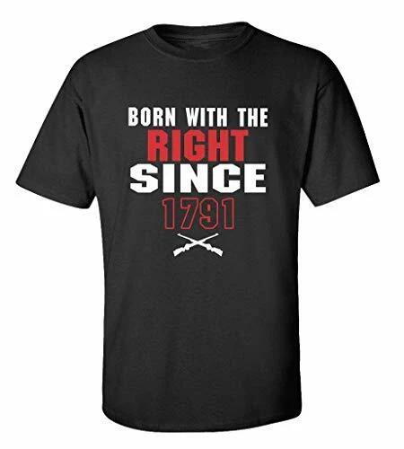Political 2nd Amendment Born with The Right Graphic Since 1791 Tee Shirt Black M