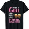 Womens Gift Just A Girl Who Really Loves Playing Bongo Drums T-Shirt