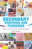 The Secondary Starters and Plenaries : Ready-to-use Activities for Teaching Any Subject Book