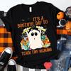 Its A Bootiful Day To Teach Tiny Huunisexs Cute Ghost T Shirt Funny Halloween Teacher Spooky Vintage Versatile Soft