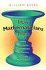 The How Mathematicians Think : Using Ambiguity, Contradiction, and Paradox To Create Mathematics Book