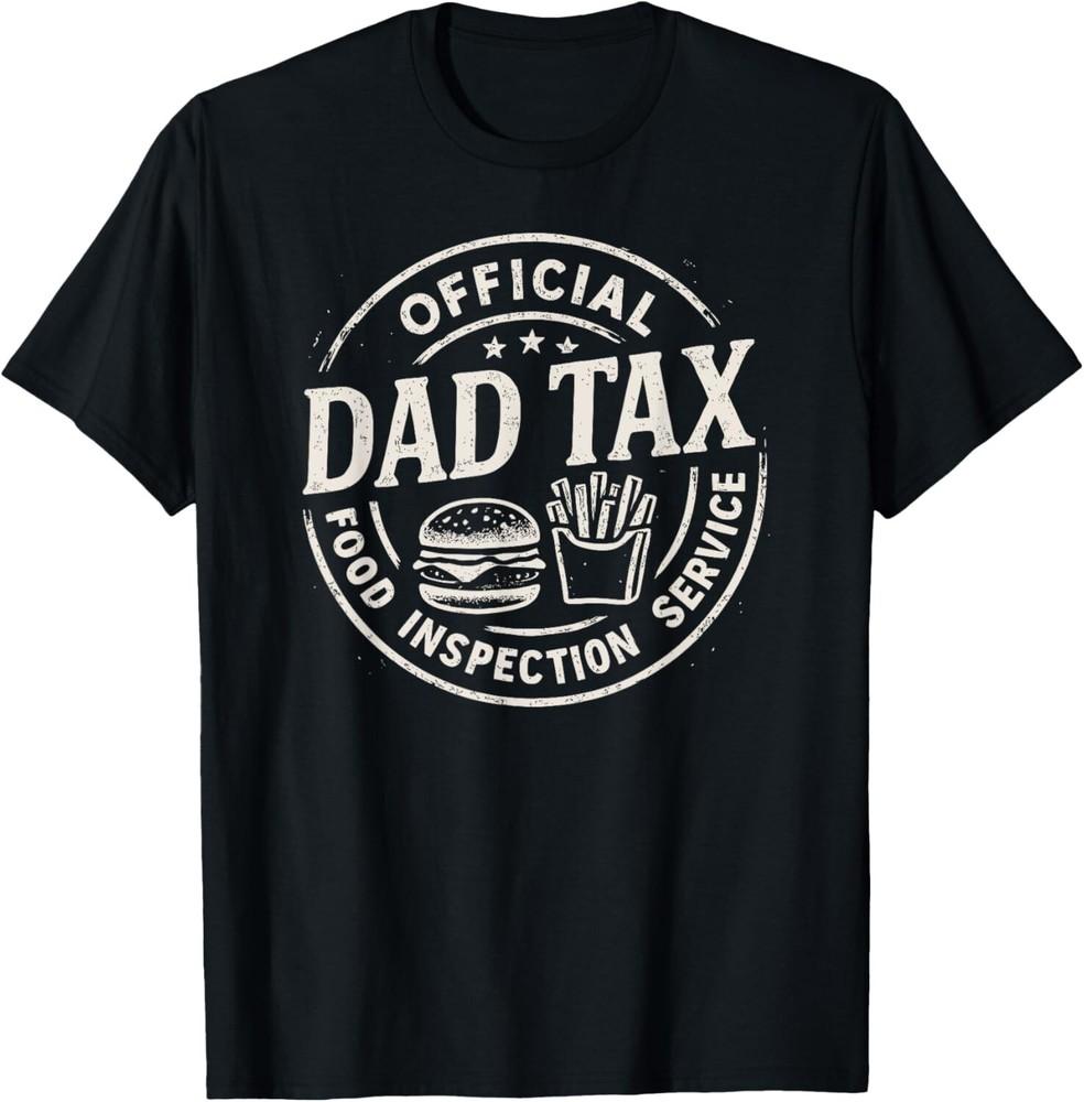 Dad Tax, Funny Papa Daddy Fathers Day T-Shirt