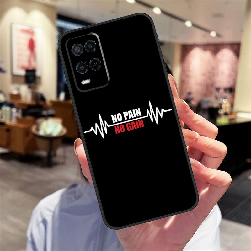 No pain no gain Case For Oppo A94 A74 A54 A18 A38 A58 A78 A98 A40 A60 A80 A16 A76 A96 A15 A17 A77 A57S Cover