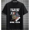 Im So Hot I Have My Own HVAC Tech Slogan Funny Hvac Technician Graphic Tshirt 100 Cotton Short Sleeve Humor Style Tshirt