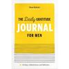 The Daily Gratitude Journal for Men: 90 Days of Mindfulness and Reflection