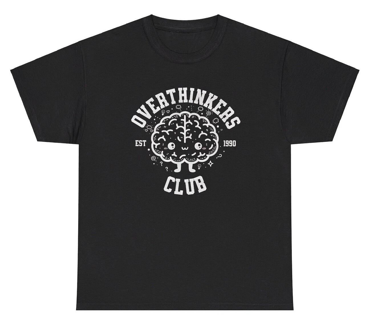 Overthinkers Club T Shirt Funny Anxious Silly Oddly Specific Meme Gift Humor Tee XL