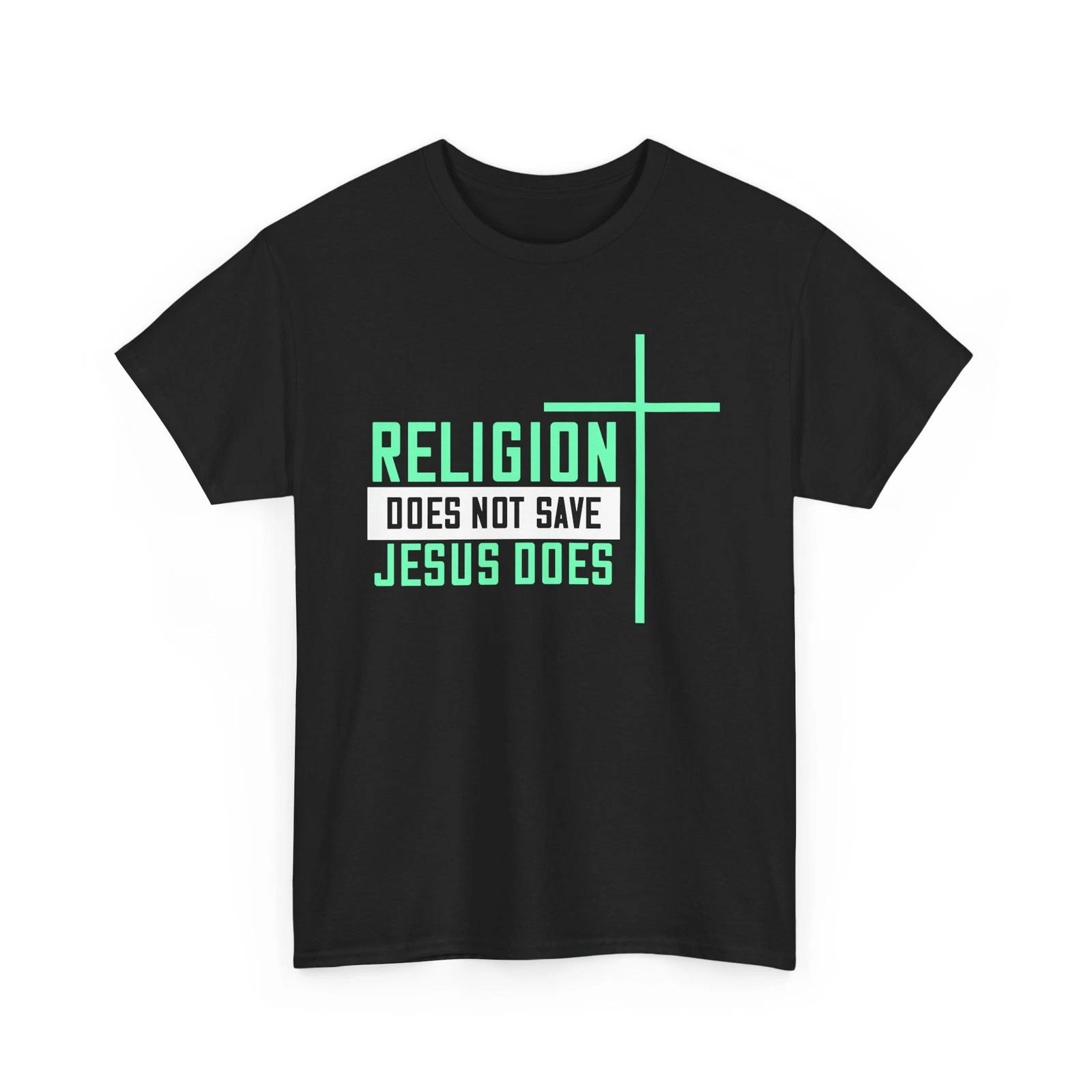 Keep the Faith T-Shirt | RELIGION DOES NOT SAVE JESUS DOES Shirt XL