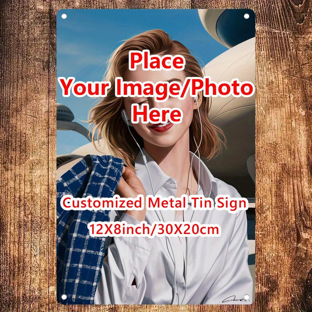 

Custom HD Metal Tin Sign xcm Personalized Photo Text Wall Decor for Home Bar Cafe Gift 20x30cm（7.8x11.8inch）