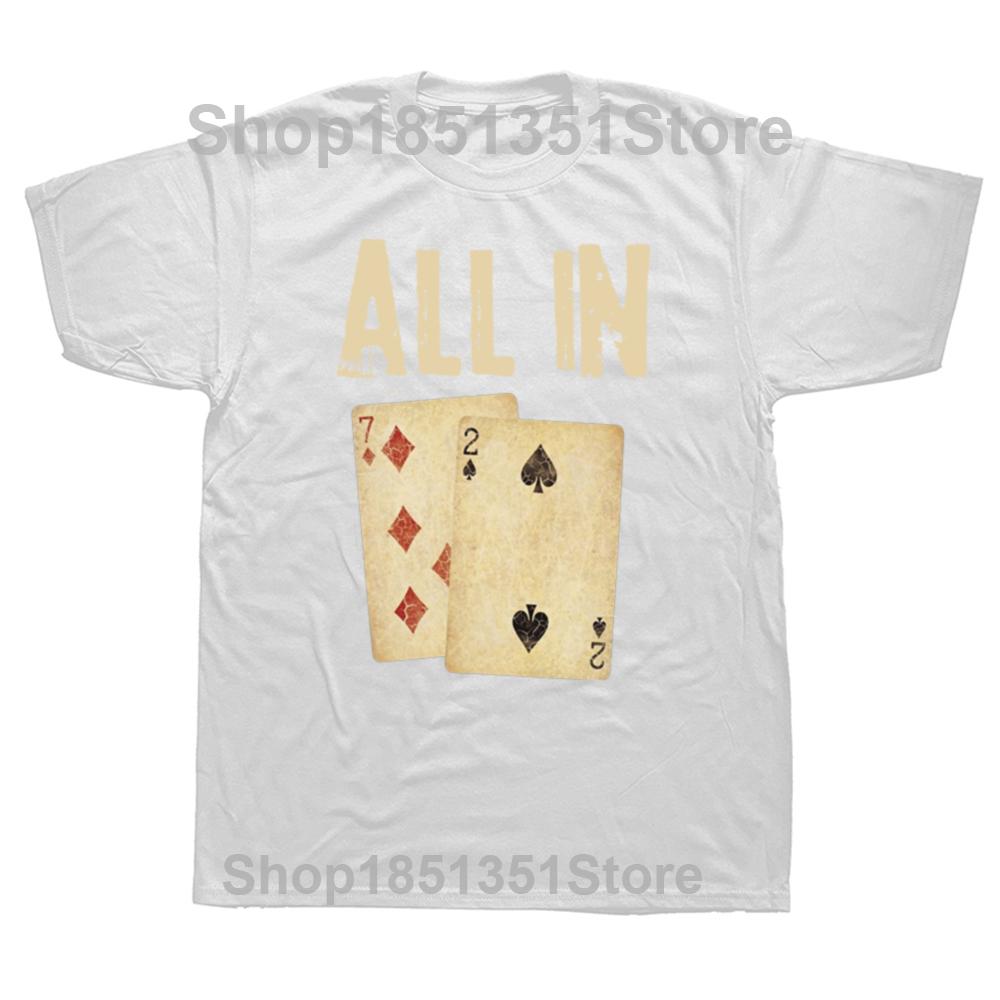 

Funny Poker Card Game All In Gift Poker Player T Shirts Summer Cotton Euro Size ONeck Daily Casual Oversized Unisex Tees S